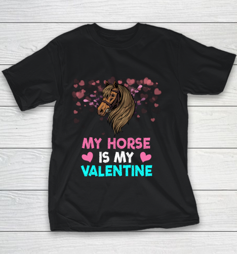 My Horse Is My Valentine Loved Horse Women Gifts Youth T-Shirt