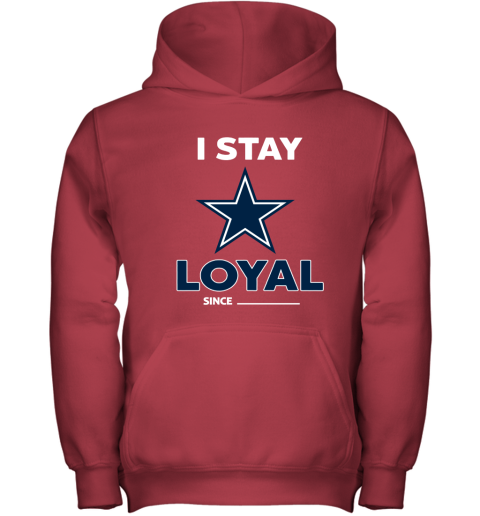 Dallas Cowboys I Stay Loyal Since Personalized Youth Hoodie 