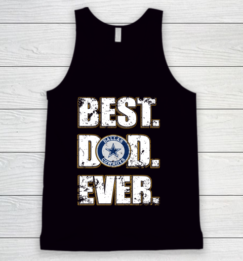 NFL Dallas Cowboys Football Best Dad Ever Family Shirt Tank Top