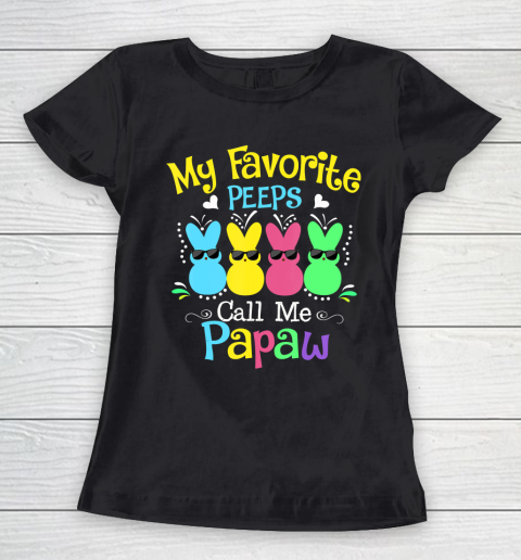 Happy Easter Day shirt My Favorite Peeps Call Me Papaw T Shirt Women's T-Shirt