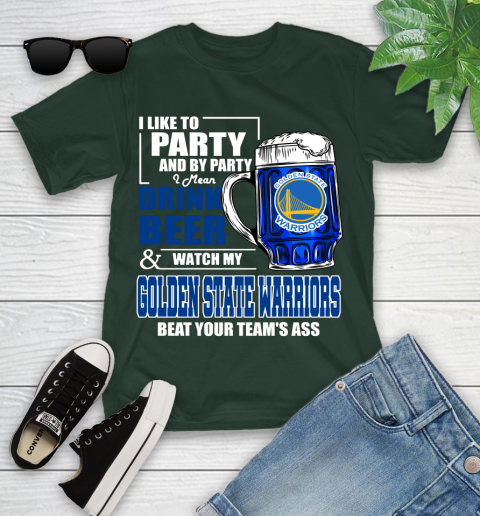 NBA Drink Beer and Watch My Golden State Warriors Beat Your Team's Ass Basketball Youth T-Shirt 5
