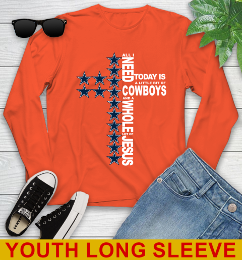 NFL All I Need Today Is A Little Bit Of Dallas Cowboys Cross Shirt Youth Long Sleeve 3