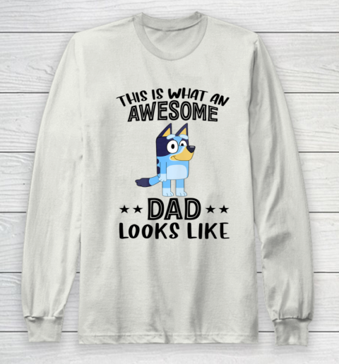 Bluey dad This Is What An Awesome Dad Looks Like Long Sleeve T-Shirt 9
