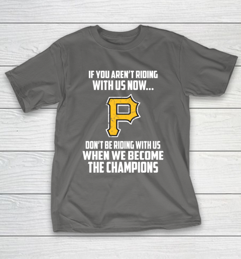 MLB Pittsburgh Pirates Baseball We Become The Champions T-Shirt 8