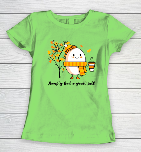 Humpty Dumpty Had A Great Fall Women's T-Shirt 5