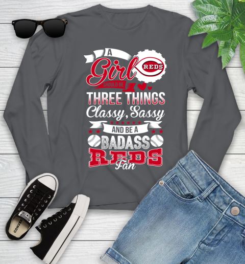 Cincinnati Reds MLB Baseball A Girl Should Be Three Things Classy Sassy And A Be Badass Fan Youth Long Sleeve 9