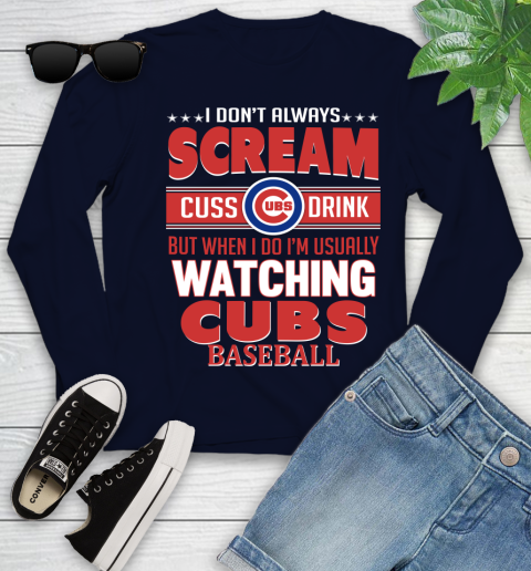 Chicago Cubs MLB I Scream Cuss Drink When I'm Watching My Team Youth Long Sleeve 2
