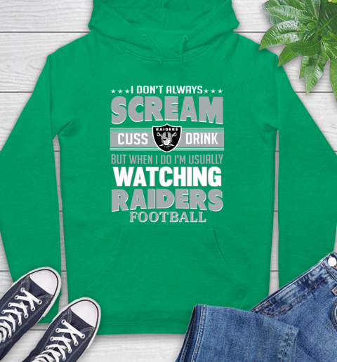 Oakland Raiders NFL Football I Scream Cuss Drink When I'm Watching My Team Hoodie 8