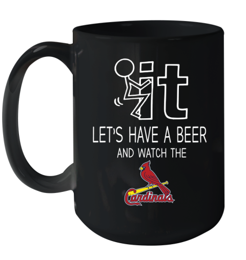 St.Louis Cardinals Baseball MLB Let's Have A Beer And Watch Your Team Sports Ceramic Mug 15oz