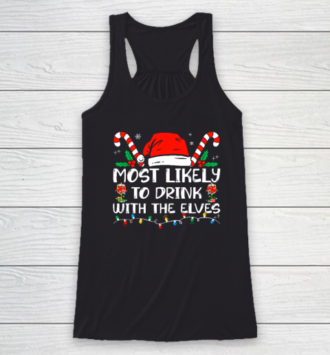 Most Likely to Drink With The Elves Funny Family Christmas Racerback Tank