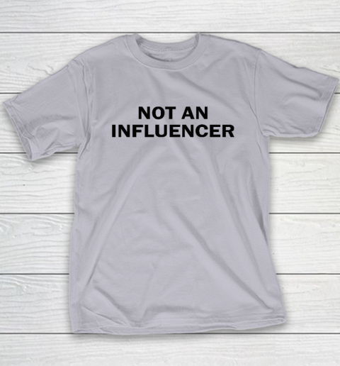 Not An Influencer Youth T-Shirt 3