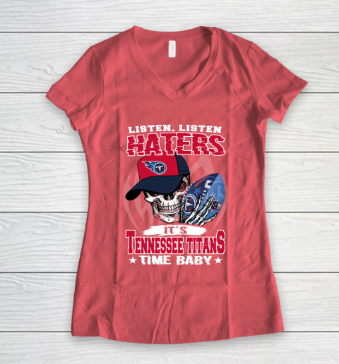 Listen Haters It is TITANS Time Baby NFL Women's V-Neck T-Shirt 4
