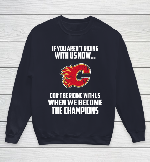 NHL Calgary Flames Hockey We Become The Champions Youth Sweatshirt 2