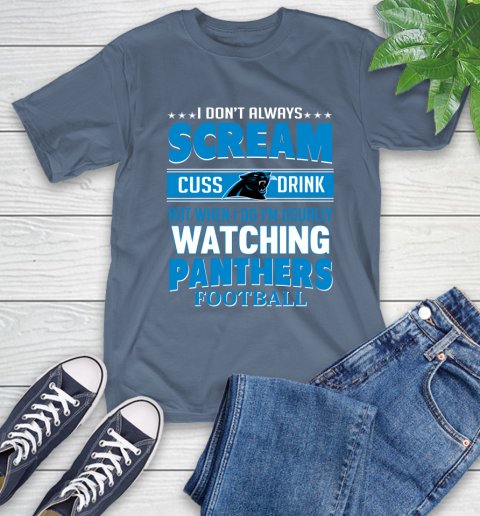 Carolina Panthers NFL Football I Scream Cuss Drink When I'm Watching My Team T-Shirt 8