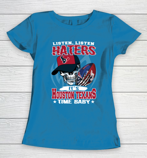 Listen Haters It is TEXANS Time Baby NFL Women's T-Shirt 6