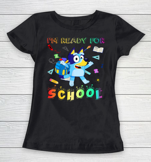 I'm Ready For School Blueys Back To School Women's T-Shirt