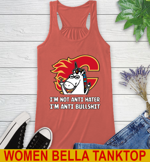 Calgary Flames NHL Hockey Unicorn I'm Not Anti Hater I'm Anti Bullshit Racerback Tank 4