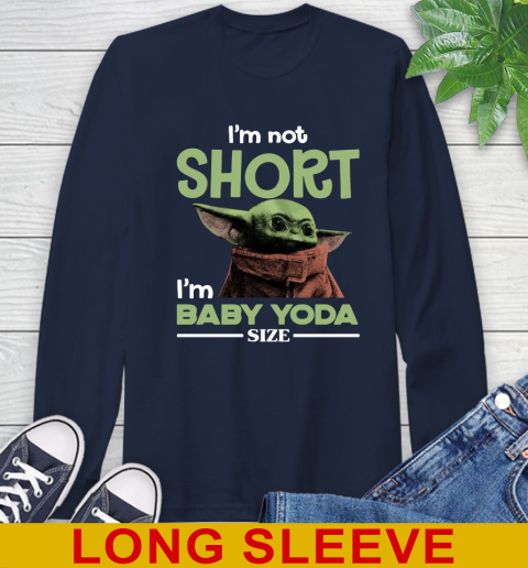 I'm Not Short I'm Baby Yoda Size Funny Star Wars Shirts 57