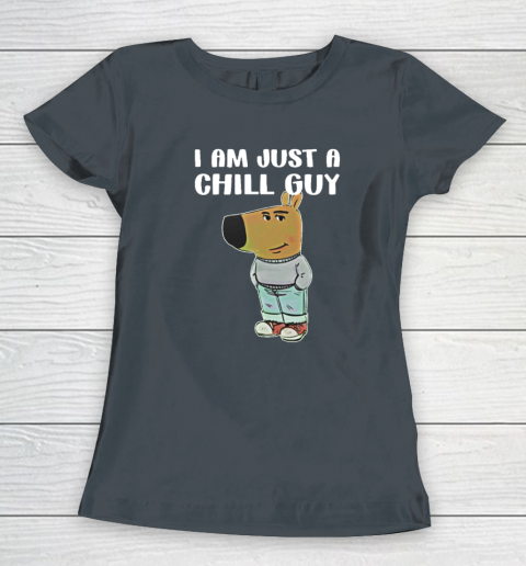 Chill Guy Shirt I Am Just A Chill Guy Women's T-Shirt 3
