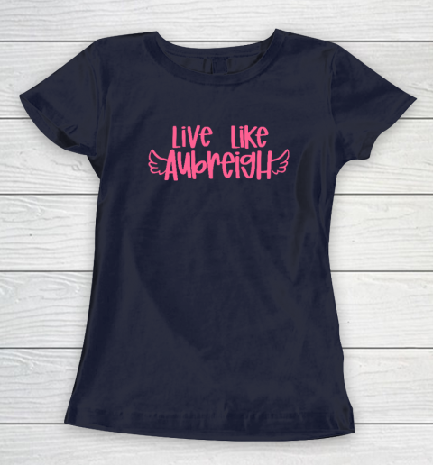 Live Like Aubreigh Women's T-Shirt 2