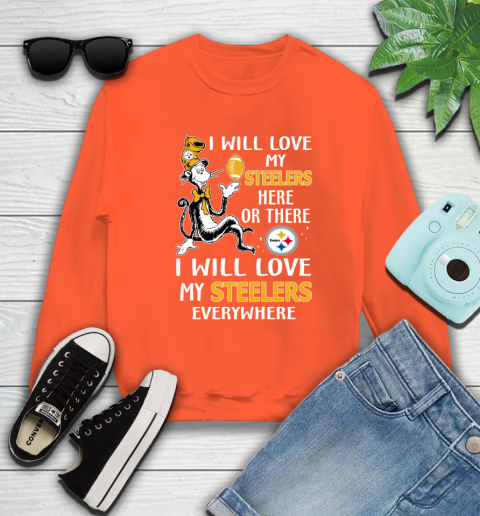 NFL Football Pittsburgh Steelers I Will Love My Steelers Everywhere Dr Seuss Shirt Sweatshirt 3
