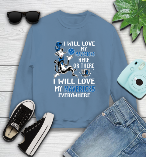 NBA Basketball Dallas Mavericks I Will Love My Mavericks Everywhere Dr Seuss Shirt Sweatshirt 9