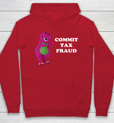 Commit Tax Fraud Funny Meme Hoodie 7