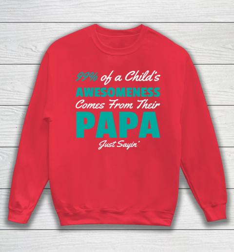 It was deals papa's idea sweatshirt