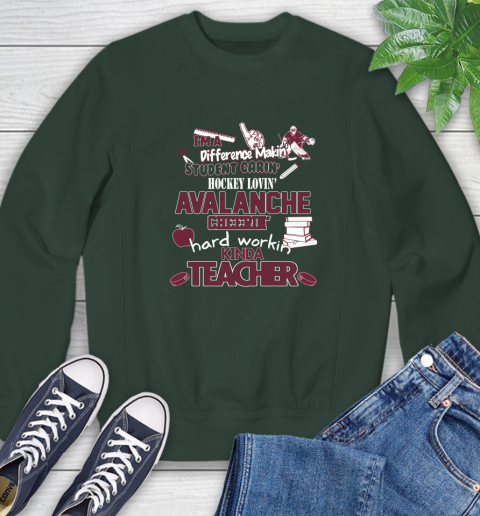 Colorado Avalanche NHL I'm A Difference Making Student Caring Hockey Loving Kinda Teacher Sweatshirt 12
