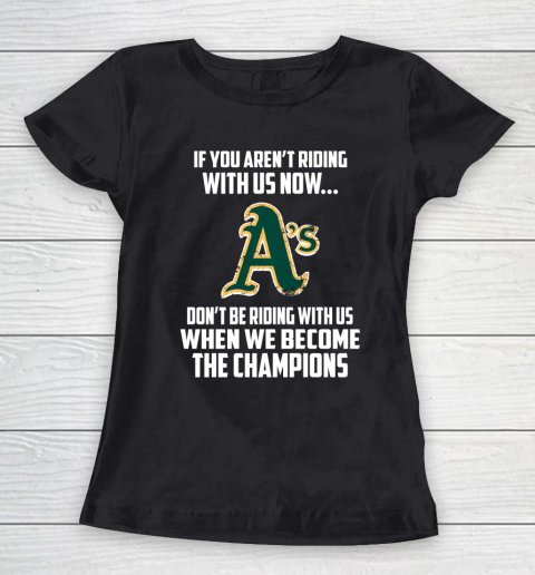 MLB Oakland Athletics Baseball We Become The Champions Women's T-Shirt