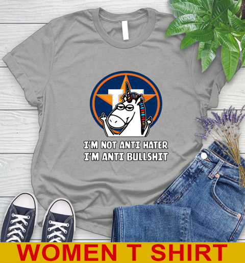 Houston Astros MLB Baseball Unicorn I'm Not Anti Hater I'm Anti Bullshit Women's T-Shirt 11