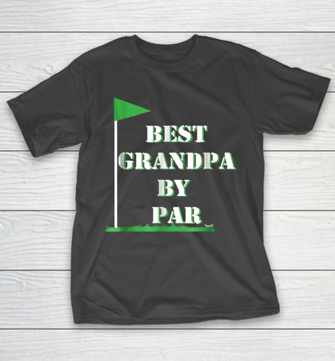 Grandpa Funny Gift Apparel  Mens Father's Day Best Grandpa By Par Funny T-Shirt