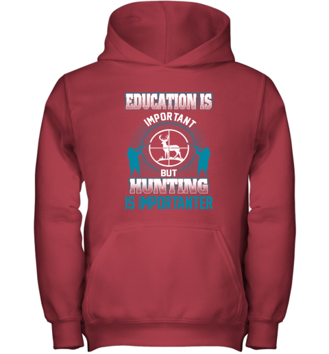 Education Is Important But Hunting Is Importanter Youth Hoodie 5