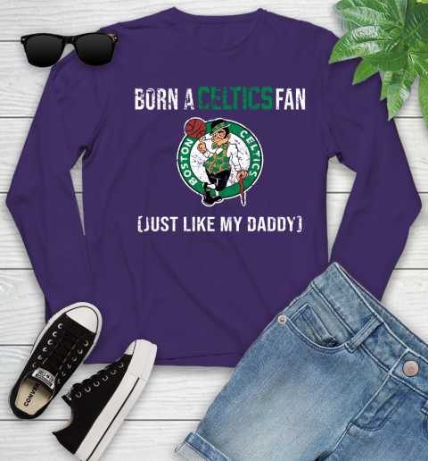 NBA Boston Celtics Loyal Fan Just Like My Daddy Basketball Shirt Youth Long Sleeve 4