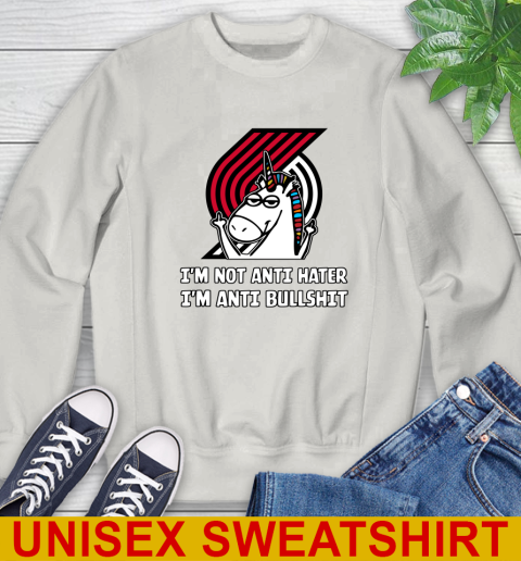 Portland Trail Blazers NBA Basketball Unicorn I'm Not Anti Hater I'm Anti Bullshit Sweatshirt 12