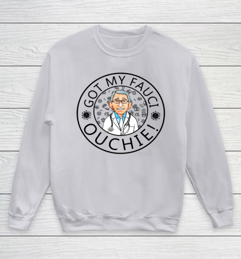 Got My Fauci Ouchie Youth Sweatshirt 2
