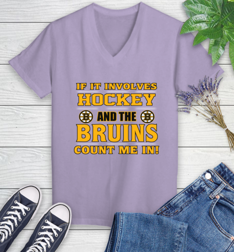 NHL If It Involves Hockey And The Boston Bruins Count Me In Sports Women's V-Neck T-Shirt 14