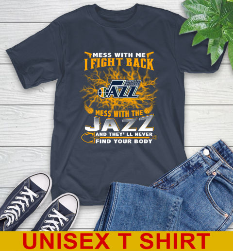 NBA Basketball Utah Jazz Mess With Me I Fight Back Mess With My Team And They'll Never Find Your Body Shirt T-Shirt 3