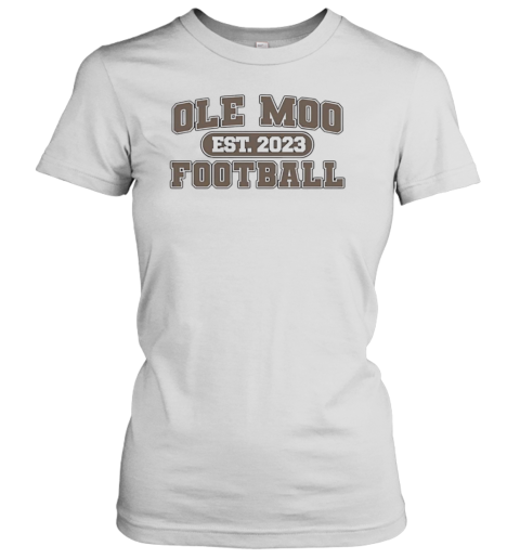 Ole Moo Football Est 2023 Women's T-Shirt