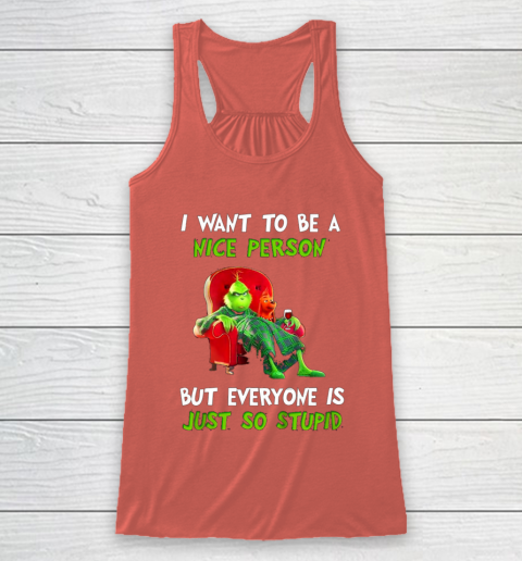 I Want To Be A Nice Person But Everyone so Stupid Grinch Christmas Racerback Tank 3