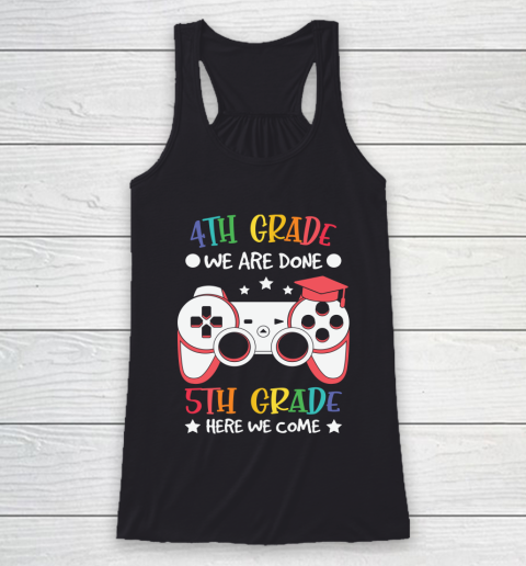 Back To School Shirt 4th Grade we are done 5th grade here we come Racerback Tank