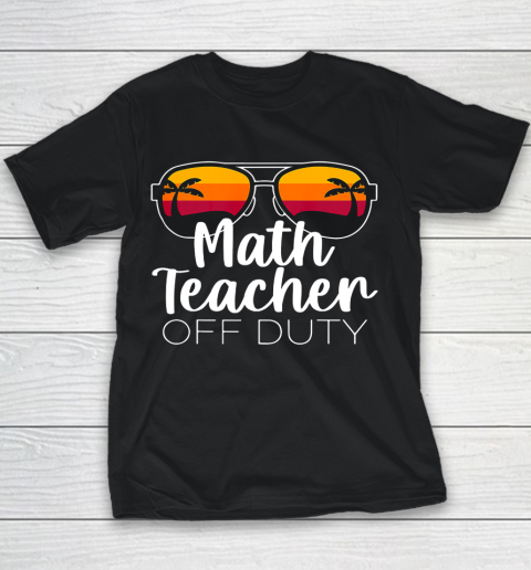Math Teacher Off Duty Sunglasses Beach Sunset Youth T-Shirt