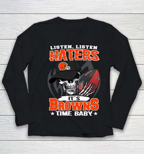 Listen Haters It is BROWNS Time Baby NFL Youth Long Sleeve