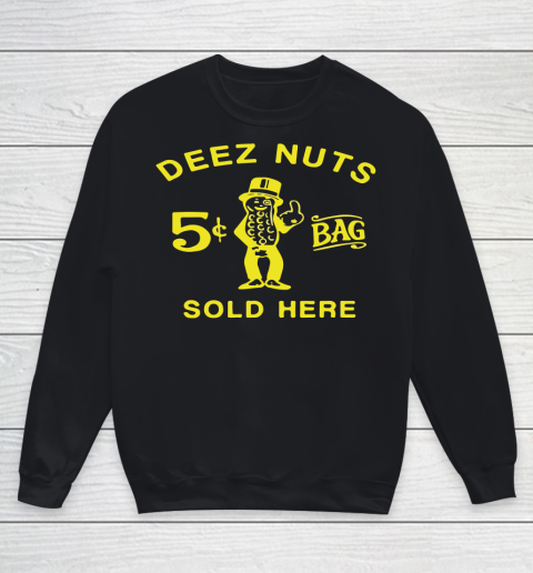 Deez Nuts Sold Here Youth Sweatshirt