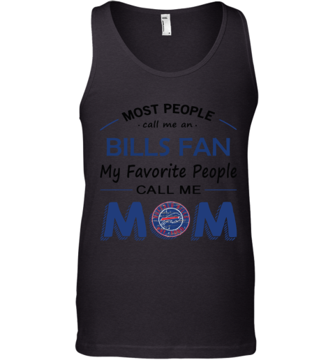 Most People Call Me Buffalo Bills Fan Football Mom Shirts Tank Top