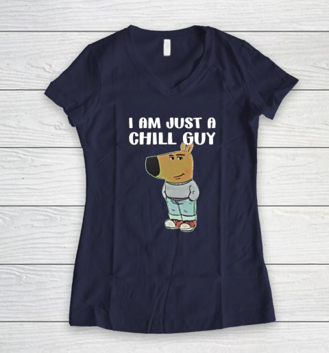 Chill Guy Shirt I Am Just A Chill Guy Women's V-Neck T-Shirt 7