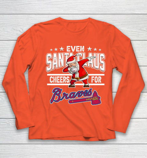 Atlanta Braves Even Santa Claus Cheers For Christmas MLB Youth Long Sleeve 3