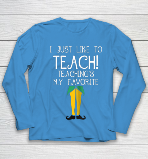 Cute TEACHER ELF Christmas T Shirt I Just Like to Youth Long Sleeve 5