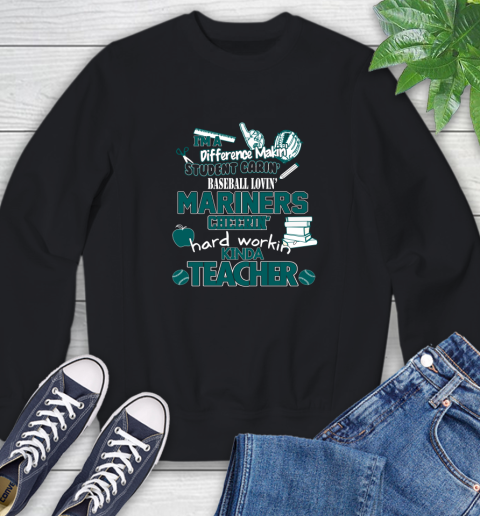 Seattle Mariners MLB I'm A Difference Making Student Caring Baseball Loving Kinda Teacher Sweatshirt