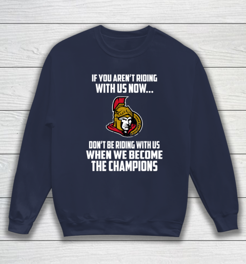 NHL Ottawa Senators Hockey We Become The Champions Sweatshirt 3 NHL Ottawa Senators Hockey We Become The Champions Sweatshirt - Image 3